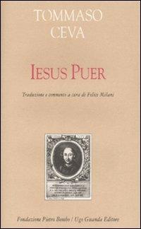 Iesus puer. Testo latino a fronte - Tommaso Ceva - Libro Guanda 2009, Biblioteca di scrittori italiani | Libraccio.it