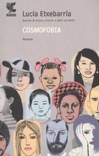 Cosmofobia - Lucía Etxebarría - Libro Guanda 2008, Narratori della Fenice | Libraccio.it