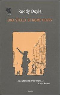 Una stella di nome Henry - Roddy Doyle - Libro Guanda 2010, Le Fenici tascabili | Libraccio.it