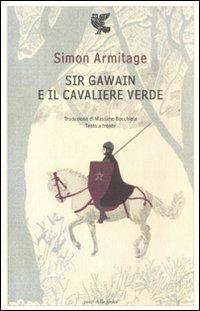 Sir Gawain e il cavaliere verde. Testo inglese a fronte - Simon Armitage - Libro Guanda 2011, Poeti della Fenice | Libraccio.it