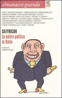Almanacco Guanda (2009). Satyricon. La satira politica in Italia  - Libro Guanda 2009 | Libraccio.it