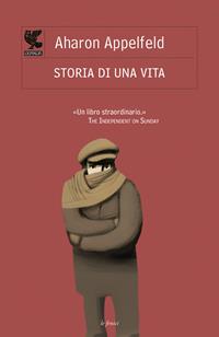 Storia di una vita - Aharon Appelfeld - Libro Guanda 2011, Le Fenici | Libraccio.it