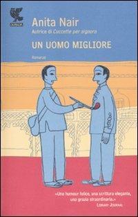 Un uomo migliore - Anita Nair - Libro Guanda 2011, Narratori della Fenice | Libraccio.it