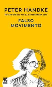 Falso movimento - Peter Handke - Libro Guanda 2008, Prosa contemporanea | Libraccio.it
