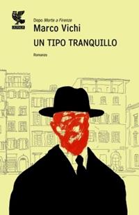Un tipo tranquillo - Marco Vichi - Libro Guanda 2010, Narratori della Fenice | Libraccio.it