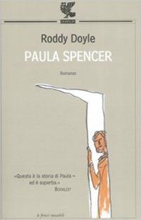 Paula Spencer - Roddy Doyle - Libro Guanda 2009, Le Fenici tascabili | Libraccio.it