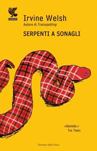 Serpenti a sonagli - Irvine Welsh - Libro Guanda 2011, Narratori della Fenice | Libraccio.it