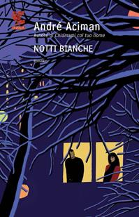 Notti bianche - André Aciman - Libro Guanda 2011, Narratori della Fenice | Libraccio.it