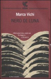 Nero di luna - Marco Vichi - Libro Guanda 2009, Le Fenici tascabili | Libraccio.it