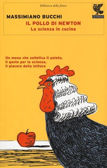 Il pollo di Newton. La scienza in cucina - Massimiano Bucchi - Libro Guanda 2013, Biblioteca della Fenice | Libraccio.it