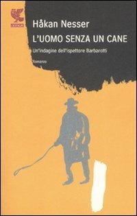 L' uomo senza un cane - Håkan Nesser - Libro Guanda 2008, Narratori della Fenice | Libraccio.it