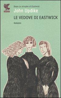Le vedove di Eastwick - John Updike - Libro Guanda 2009, Narratori della Fenice | Libraccio.it