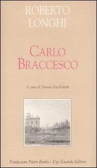 Carlo Braccesco - Roberto Longhi - Libro Guanda 2008, Biblioteca di scrittori italiani | Libraccio.it