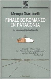 Finale di romanzo in Patagonia - Mempo Giardinelli - Libro Guanda 2008, Le Fenici tascabili | Libraccio.it