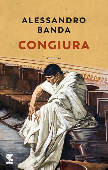 Congiura - Alessandro Banda - Libro Guanda 2018, Narratori della Fenice | Libraccio.it