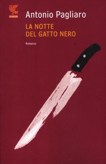 La notte del gatto nero - Antonio Pagliaro - Libro Guanda 2012, Narratori della Fenice | Libraccio.it