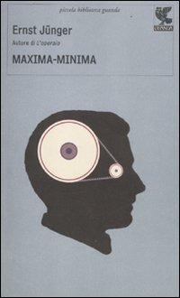 Maxima-Minima - Ernst Jünger - Libro Guanda 2012, Piccola biblioteca Guanda | Libraccio.it