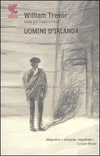 Uomini d'Irlanda - William Trevor - Libro Guanda 2009, Narratori della Fenice | Libraccio.it