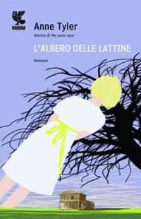 L' albero delle lattine - Anne Tyler - Libro Guanda 2010, Narratori della Fenice | Libraccio.it