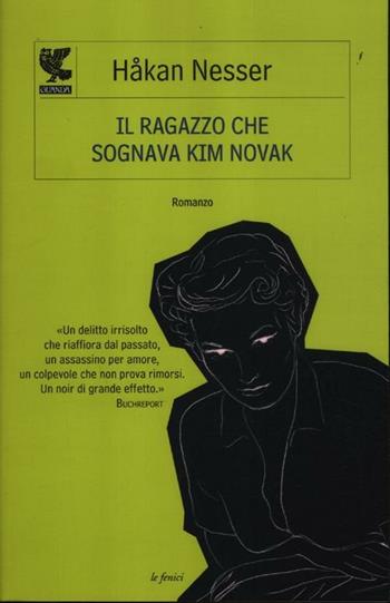 Il ragazzo che sognava Kim Novak - Håkan Nesser - Libro Guanda 2012, Le Fenici | Libraccio.it