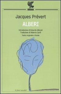 Alberi. Testo francese a fronte - Jacques Prévert - Libro Guanda 2010, Le Fenici tascabili | Libraccio.it