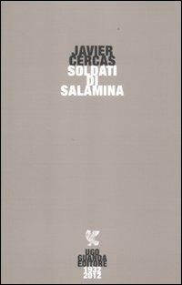 Soldati di Salamina - Javier Cercas - Libro Guanda 2012, Narratori della Fenice | Libraccio.it