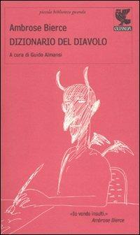 Il dizionario del diavolo - Ambrose Bierce - Libro Guanda 2010, Piccola biblioteca Guanda | Libraccio.it