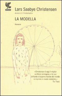La modella - Lars Saabye Christensen - Libro Guanda 2008, Narratori della Fenice | Libraccio.it