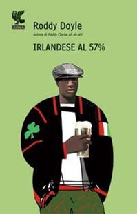 Irlandese al 57% - Roddy Doyle - Libro Guanda 2009, Narratori della Fenice | Libraccio.it