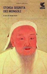 Storia segreta dei mongoli  - Libro Guanda 2009, Biblioteca della Fenice | Libraccio.it