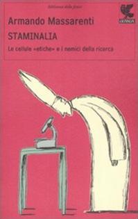 Staminalia - Armando Massarenti - Libro Guanda 2008, Biblioteca della Fenice | Libraccio.it