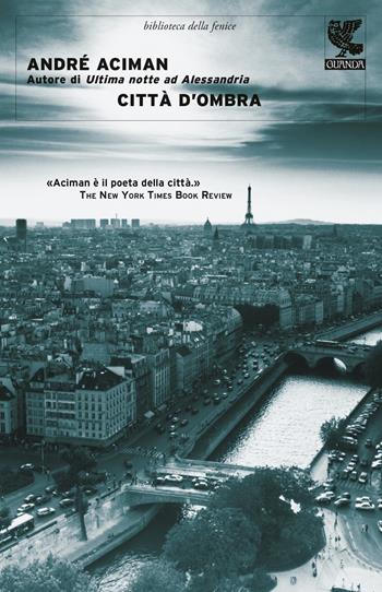 Città d'ombra - André Aciman - Libro Guanda 2013, Biblioteca della Fenice | Libraccio.it