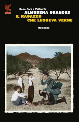 Il ragazzo che leggeva Verne - Almudena Grandes - Libro Guanda 2012, Narratori della Fenice | Libraccio.it