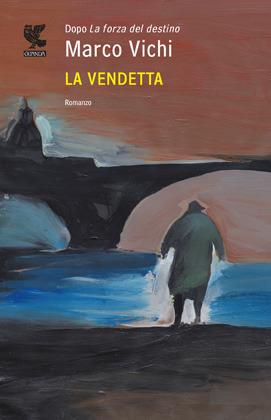 La vendetta - Marco Vichi - Libro Guanda 2012, Narratori della Fenice | Libraccio.it