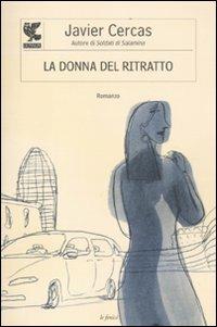 La donna del ritratto - Javier Cercas - Libro Guanda 2011, Le Fenici tascabili | Libraccio.it