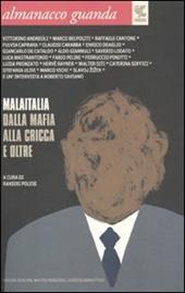 Almanacco Guanda (2010). Malaitalia. dalla mafia alla cricca e oltre