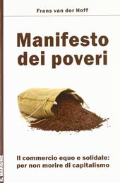 Manifesto dei poveri. Il commercio equo e solidale per non morire di capitalismo