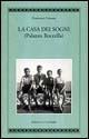 La casa dei sogni (Palazzo Roccella) - Francesco Canessa - Libro Edizioni La Conchiglia 2006, Atyidae | Libraccio.it