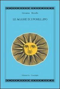 Le alghe di Posillipo - Giovanna Mozzillo - Libro Edizioni La Conchiglia 2011, Atyidae | Libraccio.it