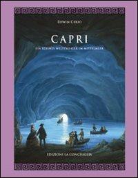 Capri ein kleines Weltheater im Mittelmeer - Edwin Cerio - Libro Edizioni La Conchiglia 2013, Mitra zonata | Libraccio.it