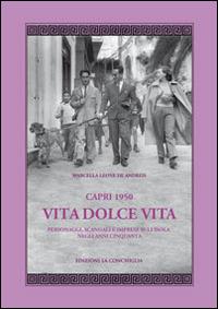 Capri 1950. Vita dolce vita. Personaggi, scandali e imprese sull'isola negli anni Cinquanta - Marcella Leone De Andreis - Libro Edizioni La Conchiglia 2014, Mitra zonata | Libraccio.it