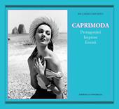 Caprimoda. Protagonisti, imprese, eventi. Ediz. illustrata