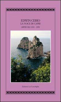 Edwin Cerio la voce di Capri. Articoli 1939-1959  - Libro Edizioni La Conchiglia 2010, Atyidae | Libraccio.it