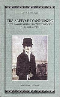 Tra Saffo e D'Annunzio - Ciro Sandomenico - Libro Edizioni La Conchiglia 2008, Atyidae | Libraccio.it