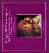 Omaggio alla Venere Caprese. Modelli femminili a Capri nella pittura tra Ottocento e Novecento  - Libro Edizioni La Conchiglia 2007, Haliotis | Libraccio.it