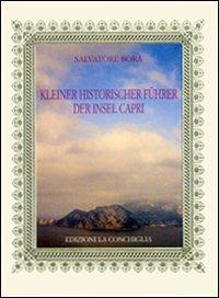 Kleiner historischer führer der Insel Capri - Salvatore Borà - Libro Edizioni La Conchiglia 2007, Neptunea | Libraccio.it