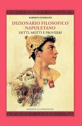 Dizionario filosofico napoletano. Detti, motti e proverbi