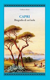 Capri. Biografia di un'isola