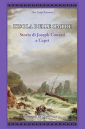 L'isola delle ombre. Storia di Joseph Conrad a Capri