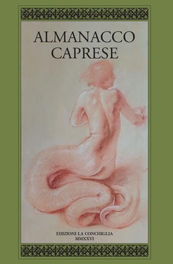 Almanacco caprese. Vol. 18-19  - Libro Edizioni La Conchiglia 2026, Almanacco caprese | Libraccio.it